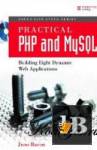 Practical PHP and MySQL, building eight dynamic web applications 