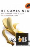  He Comes Next: The Thinking Woman's Guide to Pleasuring a Man 