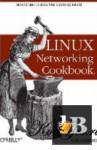 O\'Reilly Linux Networking Cookbook 