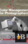 Color Management for Photographers. Hands on Techniques for Photoshop Users 