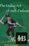 The Malay Art of Self-Defense: Silat Seni Gayong 