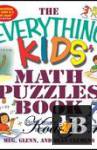 The Everything Kids\' Math Puzzles Book: Brain Teasers, Games, And Activities For Hours Of Fun 