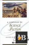  A Companion to Science Fiction 