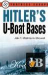(Fortress Europe) Hitler\'s U-Boat Bases 