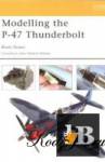 Modelling the P-47 Thunderbolt (Osprey Modelling 11) 