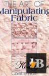  The Art of Manipulating Fabric 