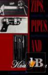 Zips, Pipes, And Pens: Arsenal Of Improvised Weapons 