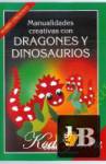 Manualidades creativas con DRAGONES Y DINOSAURIOS 