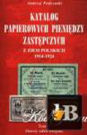  Katalog papierowych pieniendzy zastepczych z ziem polskich 1914-1924. Tom II 