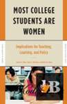 Most College Students Are Women: Implications for Teaching, Learning, and Policy 