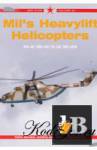  Mil's Heavylift Helicopters: Mi-6/Mi-10/V-12/Mi-26 