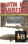 Martin B-57 Canberra: The Complete Record 