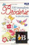  100 TRANSFERTS pour broderie 