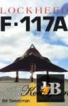 Lockheed F-117A: Operation and Development of the Stealth Fighter 