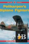 Polikarpov\'s Biplane Fighters 