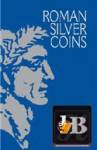  Roman Silver Coins. Vol. I 