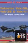  Yakovlev Yak-36, Yak-38 & Yak-41: The Soviet 'Jump Jets' 