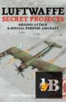  Luftwaffe Secret Projects: Ground Attack & Special Purpose Aircraft 