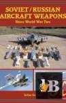 Soviet/Russian Aircraft Weapons Since World War Two 