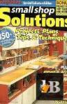 Small Shop Solutions Projects Plans Tips and Techniques 