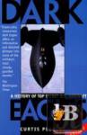  Dark Eagles. A History of Top Secret U.S. Aircraft Programs 