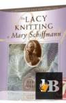  The Lacy Knitting of Mary Schiffmann ( ) 