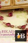 Bead Romantique: Elegant Beadweaving Designs 