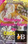  1000 Mailles - bouquets et miniatures 
