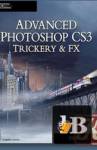  Advanced Photoshop CS3 Trickery & FX 