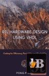 RTL Hardware Design Using VHDL: Coding for Efficiency, Portability, and Scalability 