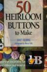 50 Heirloom Buttons to Make 