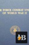 Air Force Combat Units of World War II 