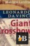 Matthew Landrus, \Leonardo da Vinci\'s Giant Crossbow\ 