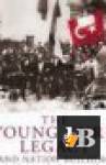  The Young Turk Legacy and Nation Building: From the Ottoman Empire to AtatA?rk's Turkey (Library of Modern Middle East Studies) 