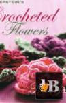  Nicky Epstein`s Crocheted Flowers 